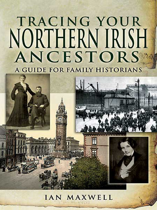 Title details for Tracing Your Northern Irish Ancestors by Ian Maxwell - Available